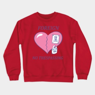 No transpassing Crewneck Sweatshirt